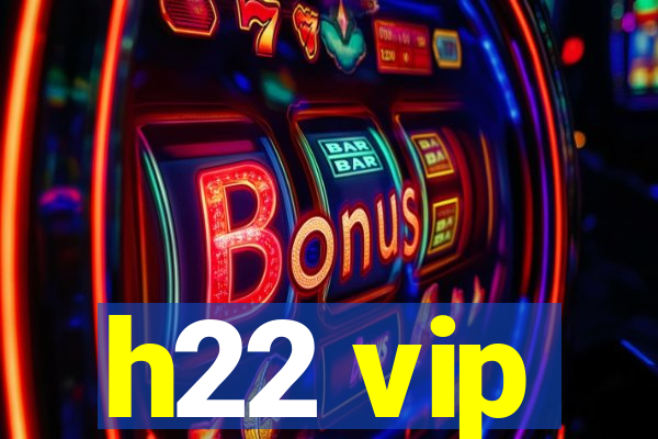 h22 vip